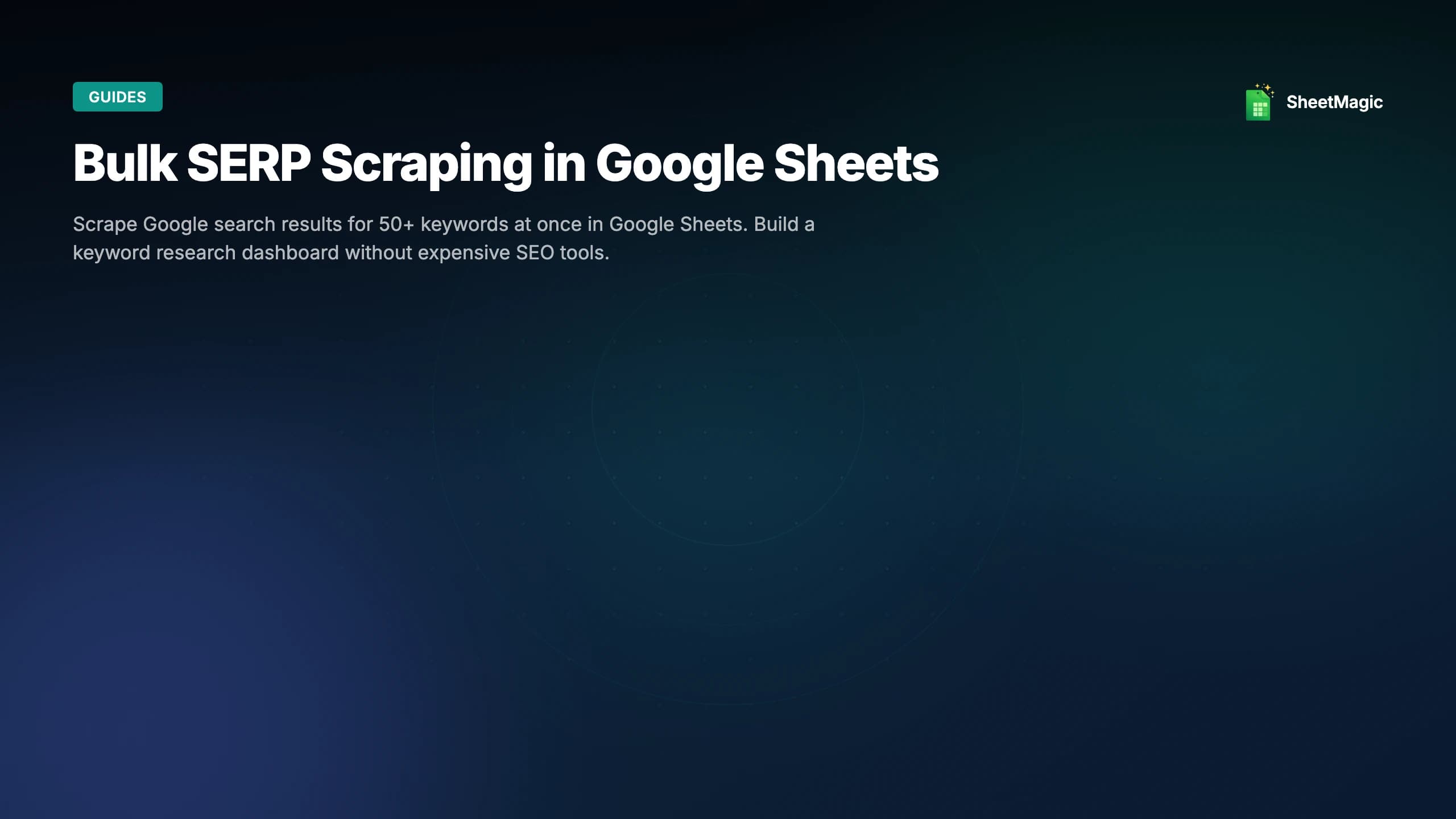 Bulk SERP Scraping in Google Sheets