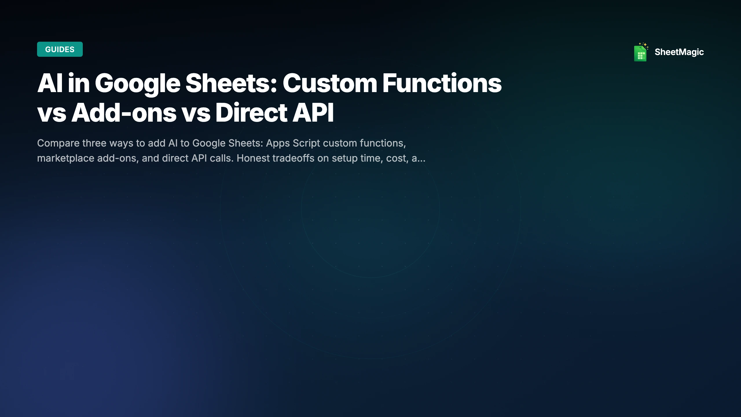 AI in Google Sheets: Custom Functions vs Add-ons vs Direct API | SheetMagic
